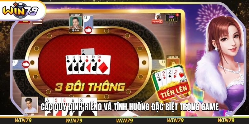 Các quy định riêng và tình huống đặc biệt trong game