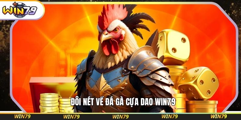 Đôi nét về đá gà cựa dao WIN79