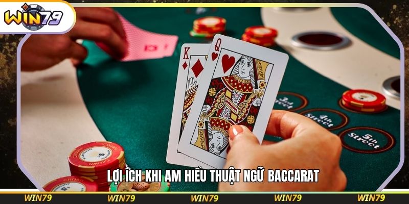 Lợi ích khi am hiểu thuật ngữ Baccarat