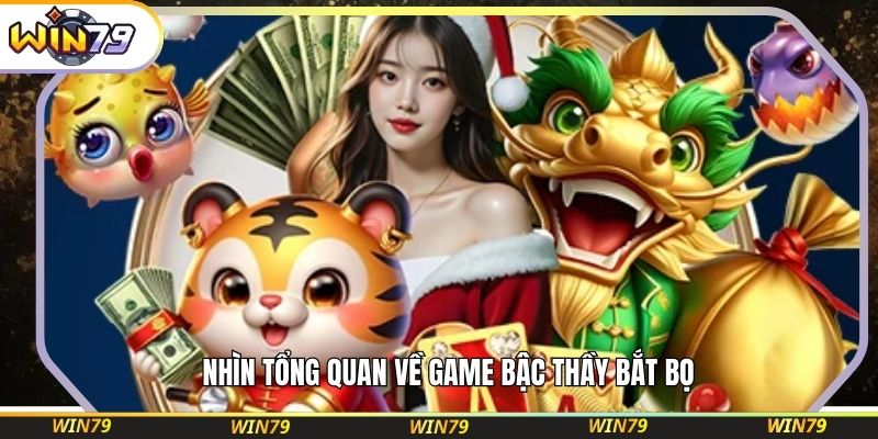 Nhìn tổng quan về game Bậc Thầy Bắt Bọ